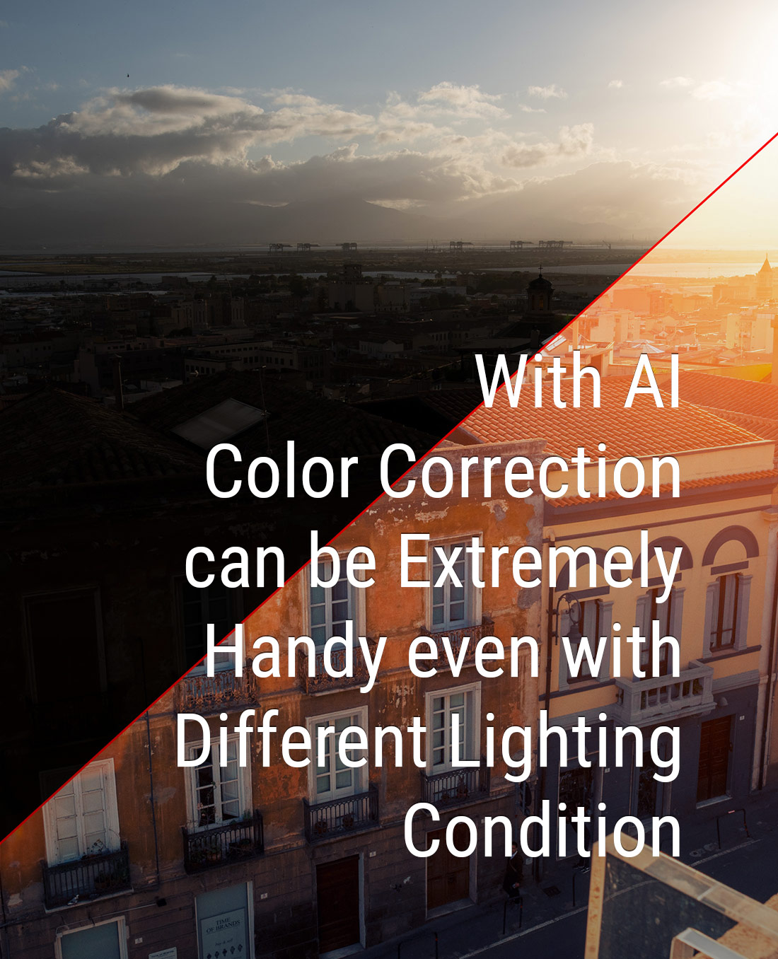 With AI Color Correction can be Extremely Handy even with Different Lighting Conditions